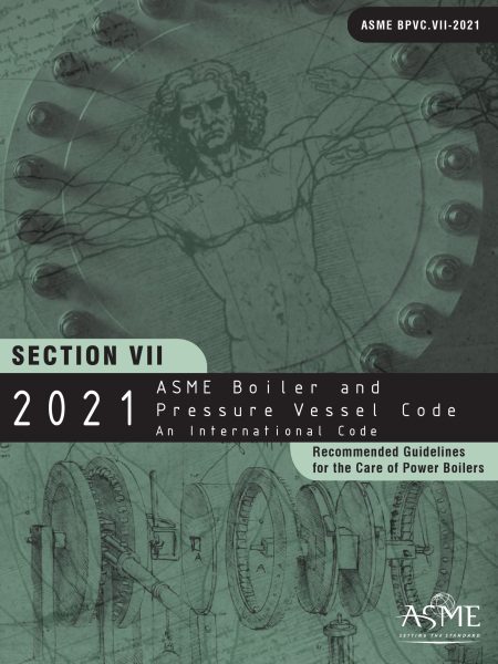 ASME BPVC.VII-2021 2021 ASME Boiler and Pressure Vessel Code, Section VII: Recommended Guidelines for the Care of Power Boilers