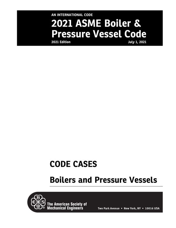 ASME BPVC.CC.BPV-2021 ASME Boiler and Pressure Vessel Code - Code Cases: Boilers and Pressure Vessels