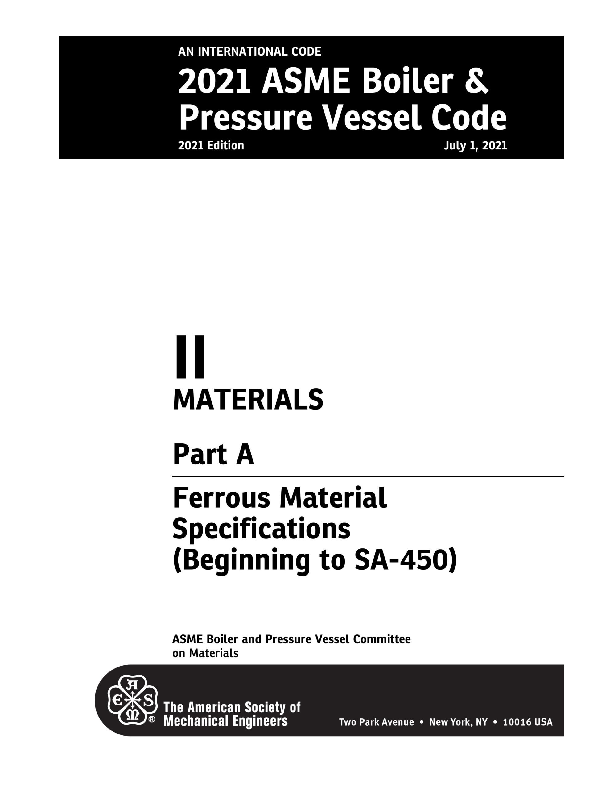 ASME BPVC.II.A-2021 ASME Boiler and Pressure Vessel Code, Section II: Materials – Part A: Ferrous Material Specifications